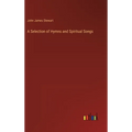 A Selection of Hymns and Spiritual Songs