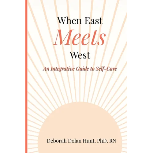 When East Meets West: An Integrative Guide to Self-Care