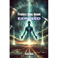 Project Blue Beam Exposed