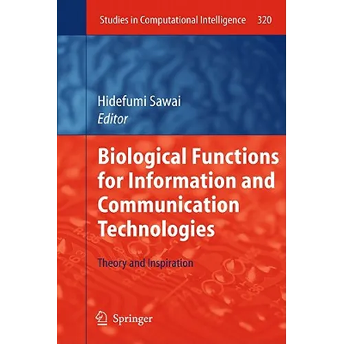 Biological Functions for Information and Communication Technologies: Theory and Inspiration