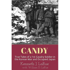 Candy: True Tales of a 1st Cavalry Soldier in the Korean War and Occupied Japan