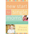 A New Start for Single Moms Bible Study Participant's Guide