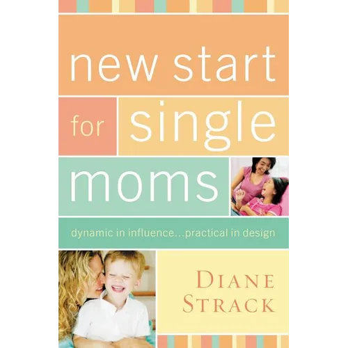 A New Start for Single Moms Bible Study Participant's Guide