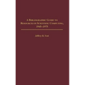 A Bibliographic Guide to Resources in Scientific Computing, 1945-1975