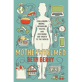 Motherwhelmed: Challenging Norms, Untangling Truths, and Restoring Our Worth to the World