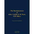 The Reminiscences of Adm. Carlisle A. H. Trost, USN (Ret.): 1930-2020