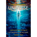 The Paranormal Universe: Exploring ESP, NDE And Beyond