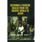 Becoming a Modern Healer from the Ancient World of AkƆm