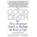 The Good Death: The New American Search to Reshape the End of Life