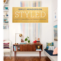 Styled: Secrets for Arranging Rooms, from Tabletops to Bookshelves