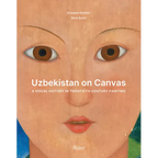 Uzbekistan on Canvas: A Visual History in Twentieth-Century Painting
