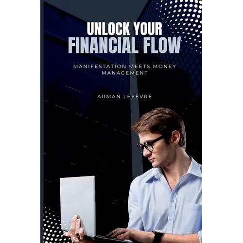 Unlock Your Financial Flow: Manifestation Meets Money Management