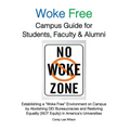 Woke Free Campus Guide for Students, Faculty and Alumni