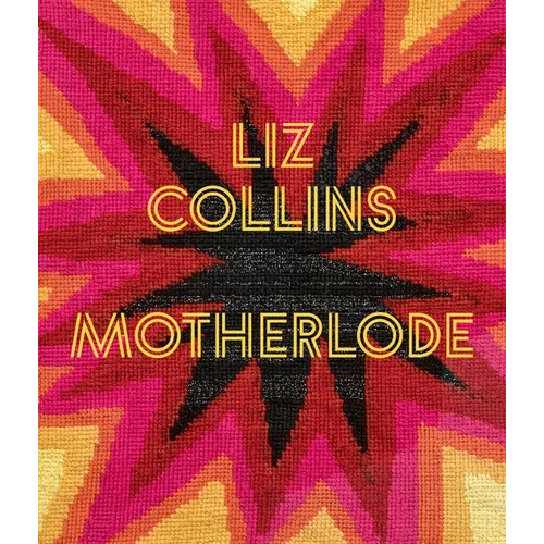 Liz Collins: Motherlode