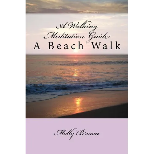 A Walking Meditation Guide: A Beach Walk