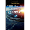 THE UFO FILES - The Flying Saucers are real