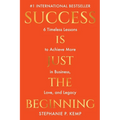 Success is Just the Beginning: 6 Timeless Lessons to Achieve More in Business, Love, and Legacy