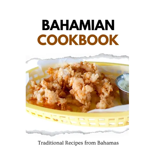 Bahamian Cookbook: Traditional Recipes from Bahamas