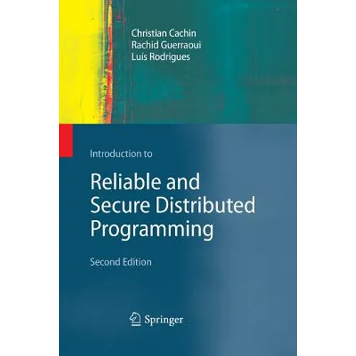 Introduction to Reliable and Secure Distributed Programming