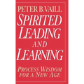 Spirited Leading and Learning: Process Wisdom for a New Age