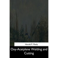 Oxy-Acetylene Welding and Cutting