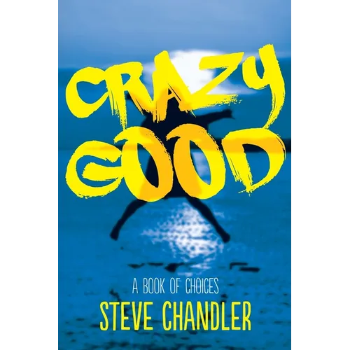 Crazy Good: A Book of CHOICES