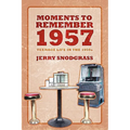Moments to Remember 1957: Teenage Life in the 1950s