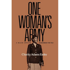 One Woman's Army: A Black Officer Remembers the Wac Volume 12 - Paperback