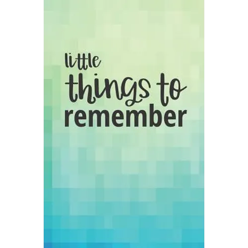 Little Things to Remember: Discreet Alphabetically Organized Book to Keep Track of Internet Addresses and Website Passwords