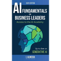 Artificial Intelligence Fundamentals for Business Leaders: Up to Date With Generative AI