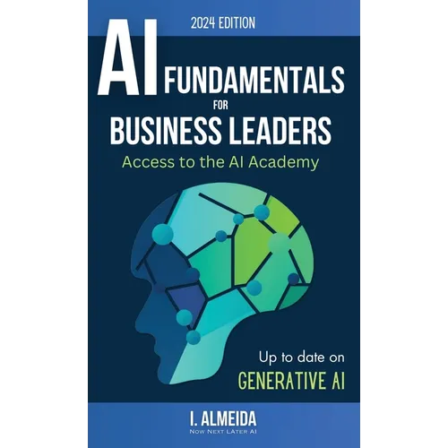 Artificial Intelligence Fundamentals for Business Leaders: Up to Date With Generative AI