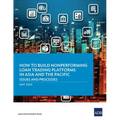 How to Build Nonperforming Loan Trading Platforms in Asia and the Pacific: Issues and Processes