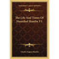 The Life And Times Of Hannibal Hamlin V1