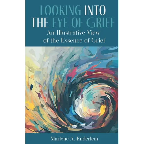 Looking Into The Eye Of Grief: An Illustrative View of the Essence of Grief