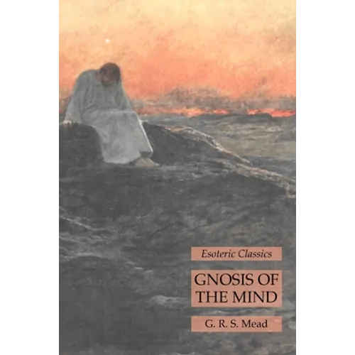 Gnosis of the Mind: Esoteric Classics