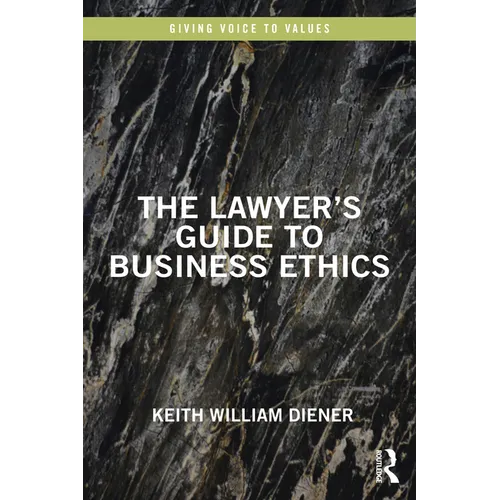 The Lawyer's Guide to Business Ethics