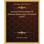 Account Of Facsimiles Of National Manuscripts Of Ireland (1879) - Paperback