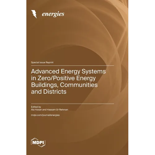 Advanced Energy Systems in Zero/Positive Energy Buildings, Communities and Districts