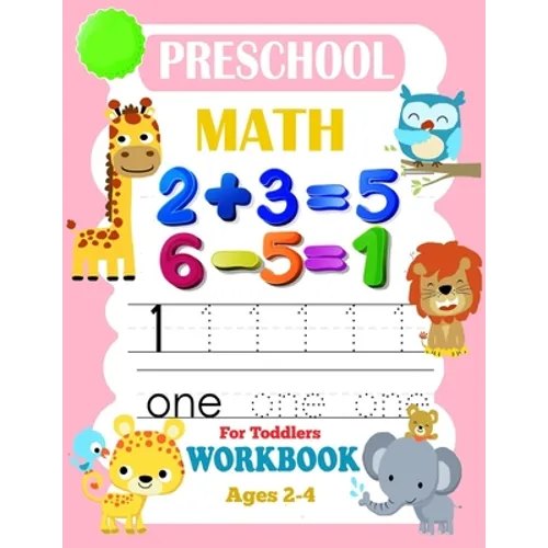 Preschool Math Workbook for Toddlers Ages 2-4: Math Addition And Subtraction Workbook, Beginner Math Preschool Learning Book (Practical Math ) + Lette