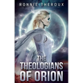 The Theologians of Orion