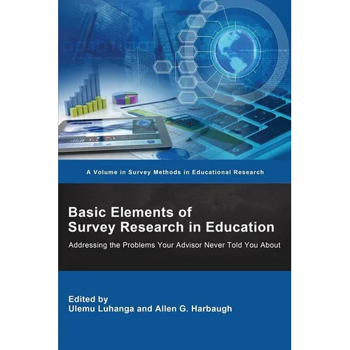 Basic Elements of Survey Research in Education: Addressing the Problems Your Advisor Never Told You About