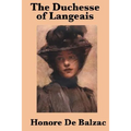 The Duchesse of Langeais: A Novel of Passion, Pride, and Society in Restoration France