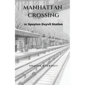 Manhattan Crossing: or Spuyten Duyvil Station