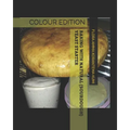 Baking with Natural (Sourdough) Yeast Starter: Colour Edition