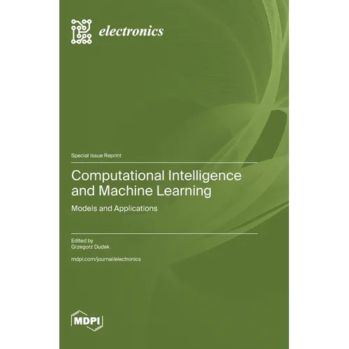 Computational Intelligence and Machine Learning: Models and Applications