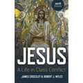 Jesus: A Life in Class Conflict