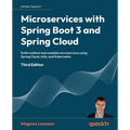 Microservices with Spring Boot 3 and Spring Cloud - Third Edition: Build resilient and scalable microservices using Spring Cloud, Istio, and Kubernete