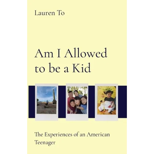 Am I Allowed to be a Kid: The Experiences of an American Teenager