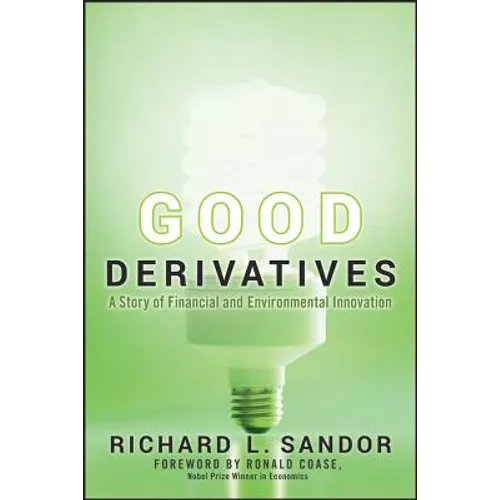 Good Derivatives: A Story of Financial and Environmental Innovation