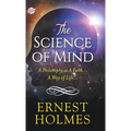 The Science of Mind (Hardcover Library Edition)